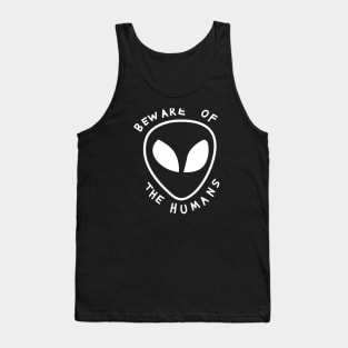 Beware Of The Humans Tank Top
